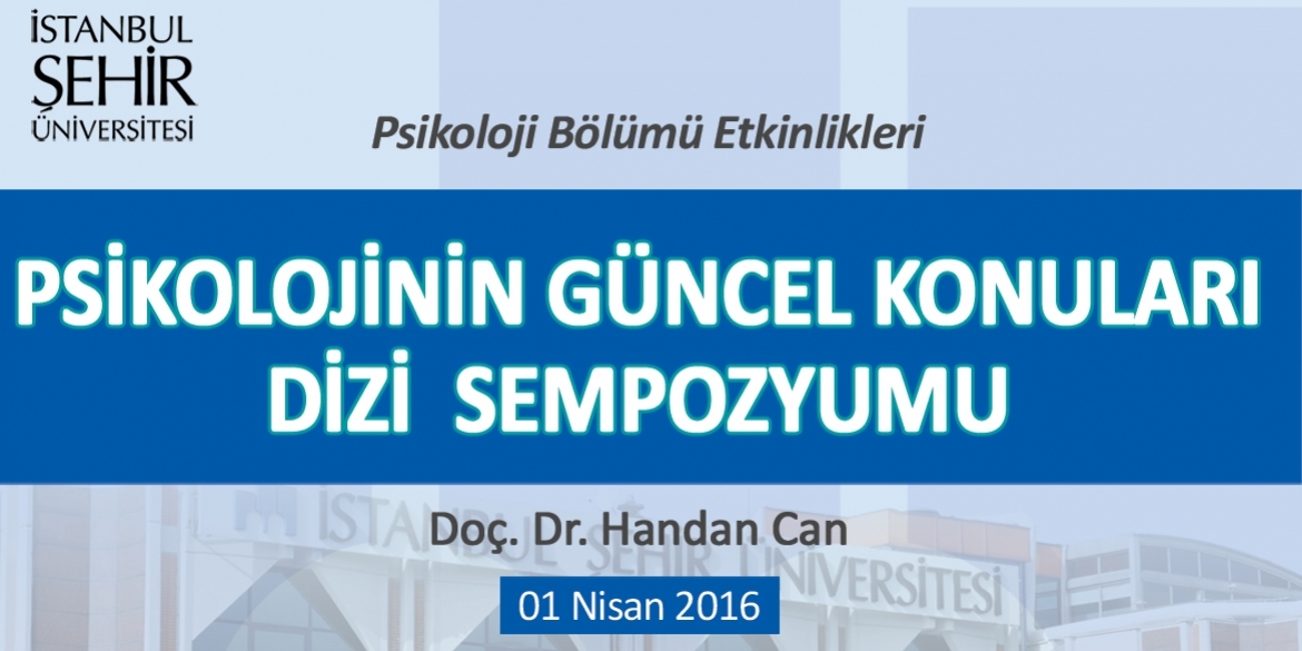 Psikolojinin Güncel Konuları Dizi Sempozyumu