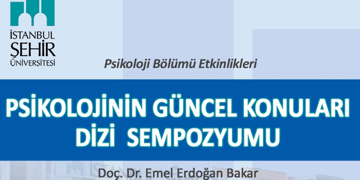 Psikolojinin Güncel Konuları Dizi Sempozyumu