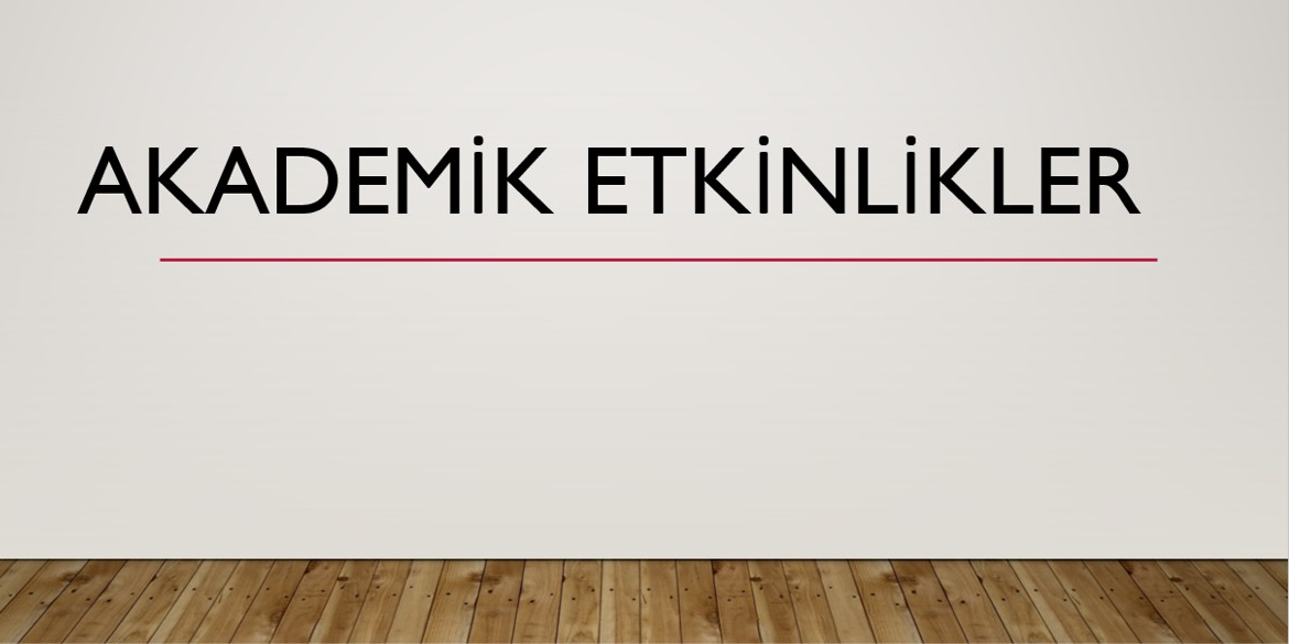 Akademik Etkinlikler